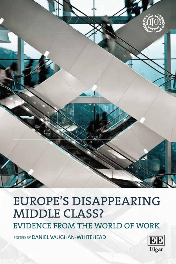 Europes Disappearing Middle Class Evidence From The World Of Work 1st Edition Daniel Vaughanwhitehead