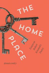 The Home Place Essays On Robert Kroetschs Poetry 1st Edition Dennis Cooley