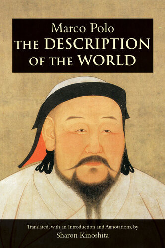 The Description Of The World Marco Polo Sharon Kinoshita Transl