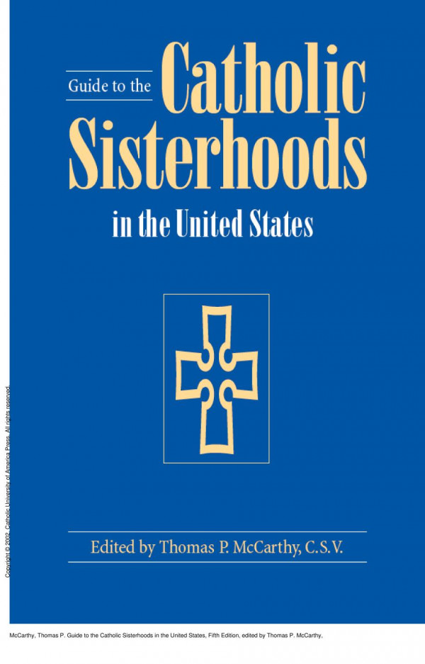 Guide To The Catholic Sisterhoods In The United States Fifth Edition 5th Edition Thomas P Mccarthy Egidio Vagnozzi Cardinal Amleto Giovanni Cicognani Thomas P Mccarthy