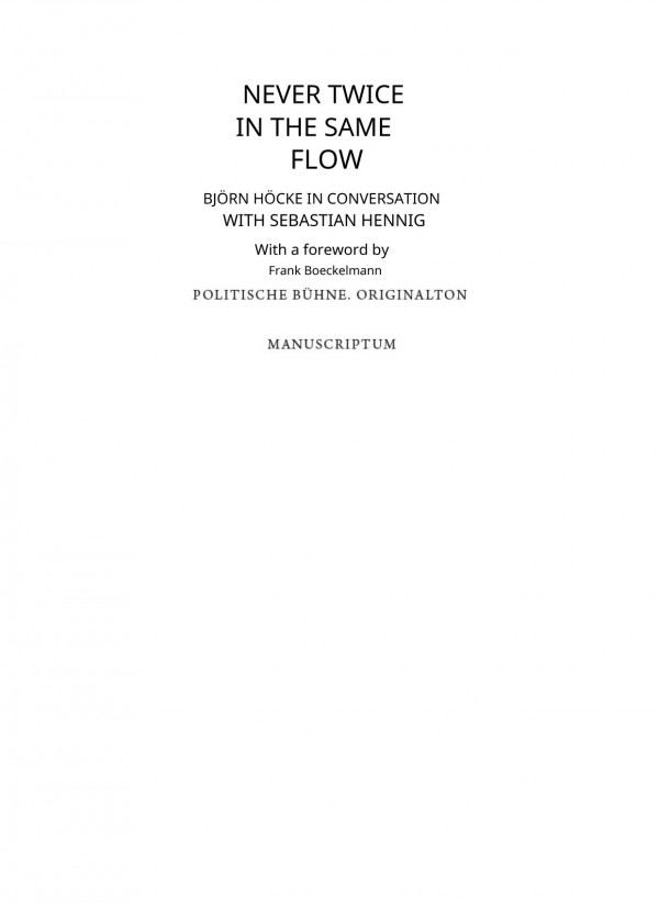 Never Twice In The Same River Bjrn Hcke In Conversation With Sebastian Hennig Bjrn Hcke And Sebastian Hennig