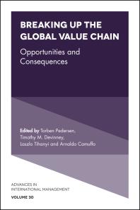 Breaking Up The Global Value Chain Opportunities And Consequences 1st Edition Torben Pedersen Timothy M Devinney Laszlo Tihanyi Arnaldo Camuffo Timothy M Devinney Laszlo Tihanyi Arnaldo Camuffo