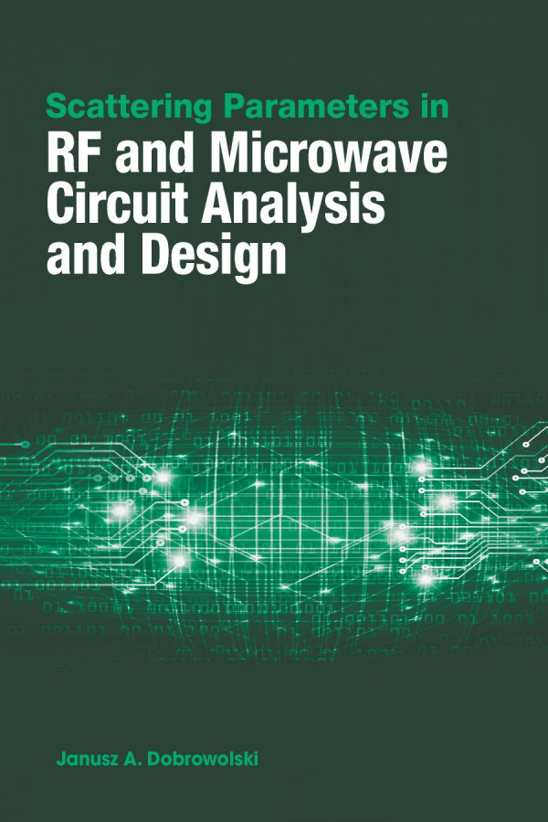 Scattering Parameters In Rf And Microwave Circuit Analysis And Design 1st Edition Janusz A Dobrowolski