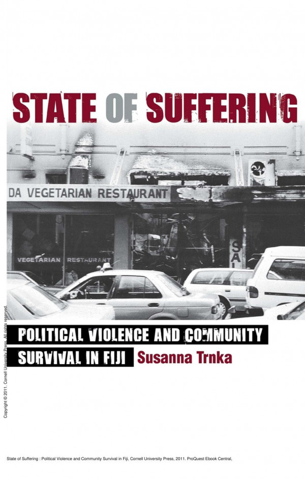 State Of Suffering Political Violence And Community Survival In Fiji Susanna Trnka