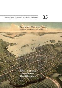 Piracy And Maritime Crime Historical And Modern Case Studies 1st Edition Bruce A Elleman Andrew Forbes David Rosenberg