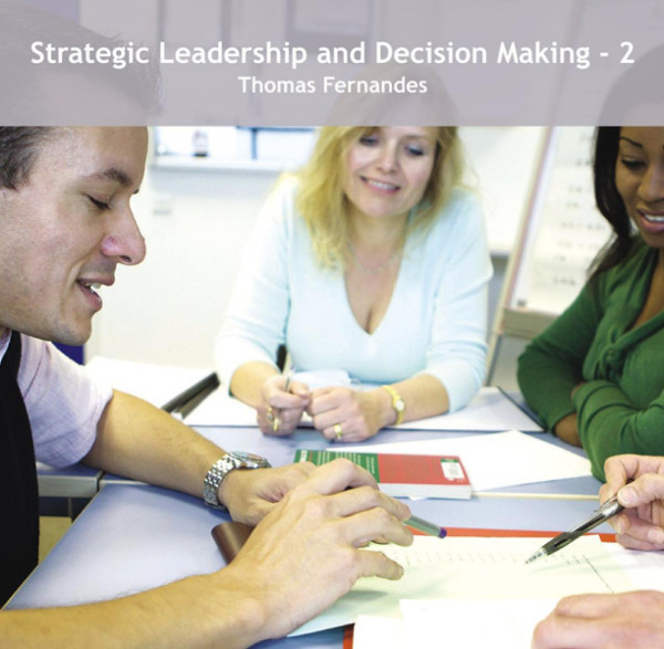 Strategic Leadership And Decision Making 2 Thomas Fernandes