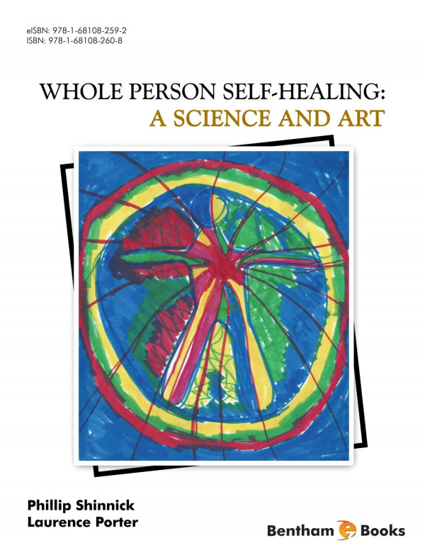 Whole Person Self Healing A Science And Art 1st Edition Phillip Shinnick Laurence Porter