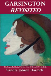 Garsington Revisited The Legend Of Lady Ottoline Morrell Brought Uptodate Sandra J Darroch