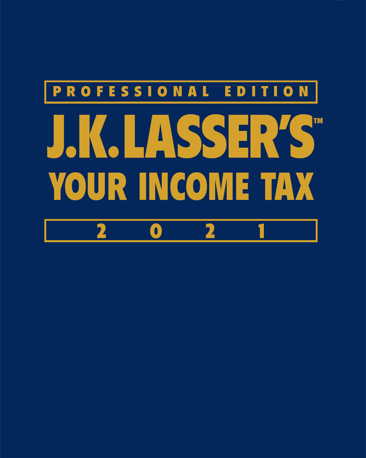 Jk Lassers Your Income Tax 2021 Professional Edition J K Lasser Institute