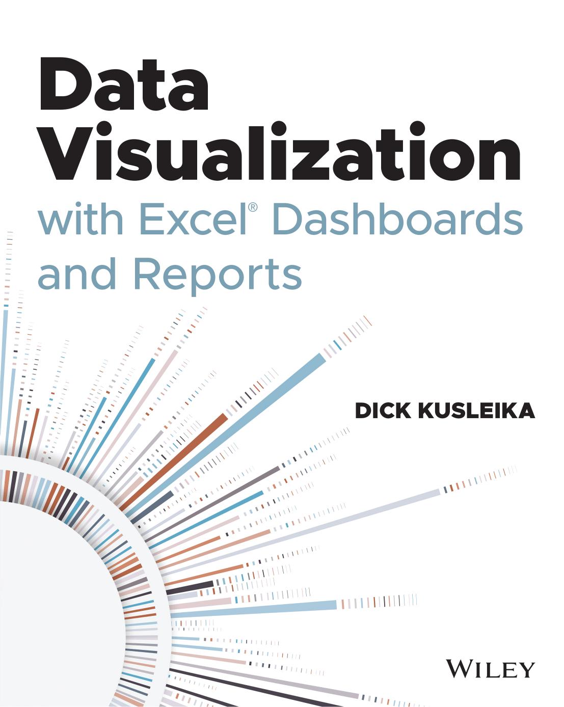 Data Visualization With Excel Dashboards And Reports Dick Kusleika