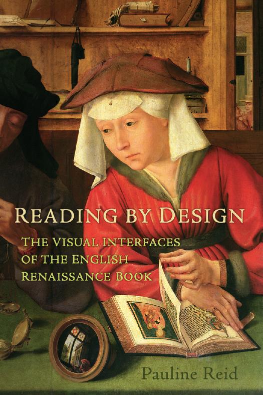 Reading By Design The Visual Interface Of The English Renaissance Book Pauline Reid