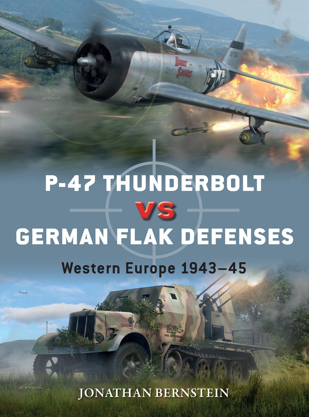 P47 Thunderbolt Vs German Flak Defenses Western Europe 194345 Jonathan Bernstein