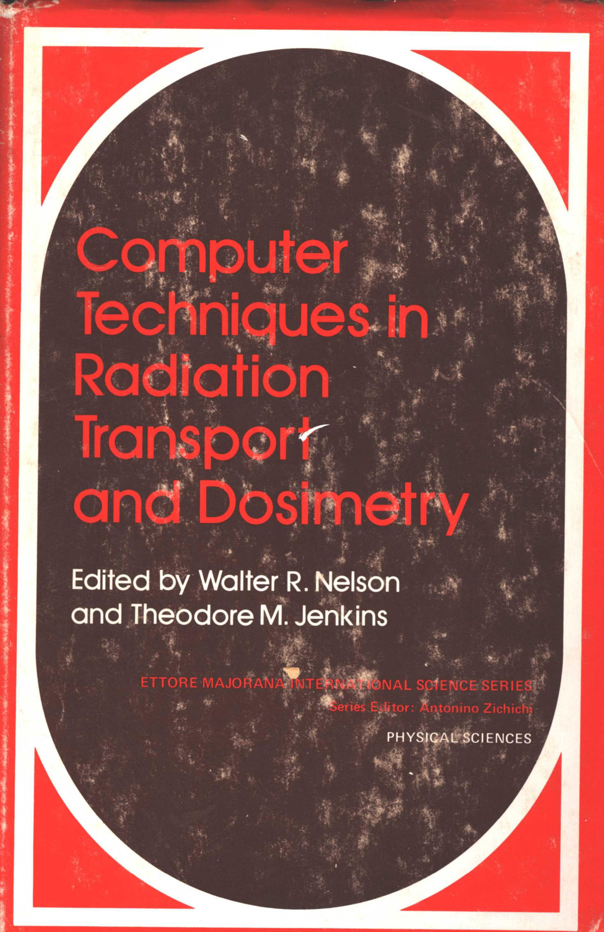 Computer Techniques In Radiation Transport And Dosimetry Walter R Nelson