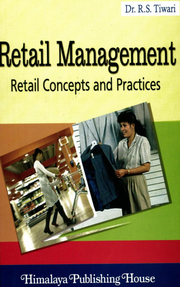 Retail Management Retail Concepts And Practices Rs Tiwari