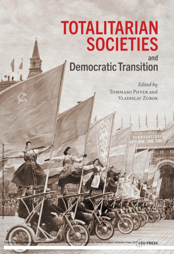 Totalitarian Societies And Democratic Transition Essays In Memory Of Victor Zaslavsky 1st Edition Tommaso Piffer Vladislav Zubok Riccardo James Vargiu