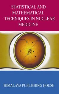 Statistical And Mathematical Techniques In Nuclear Medicine Gs Pant