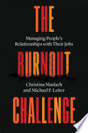 The Burnout Challenge Christina Maslach Michael P Leiter