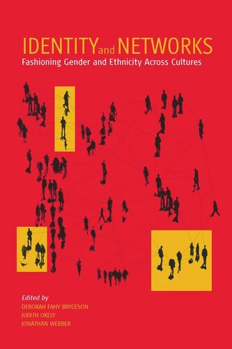 Identity And Networks Fashioning Gender And Ethnicity Across Cultures Deborah Fahy Bryceson Editor Judith Okely Editor Jonathan Webber Editor