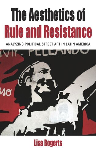 The Aesthetics Of Rule And Resistance Analyzing Political Street Art In Latin America Lisa Bogerts
