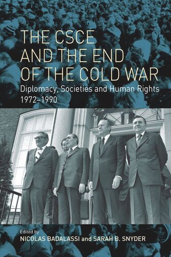 The Csce And The End Of The Cold War Diplomacy Societies And Human Rights 19721990 Nicolas Badalassi Editor Sarah B Snyder Editor