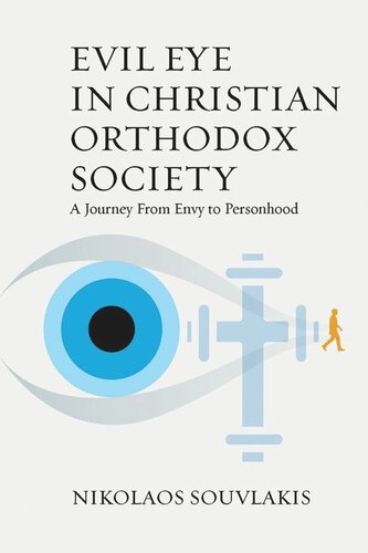 Evil Eye In Christian Orthodox Society A Journey From Envy To Personhood Nikolaos Souvlakis