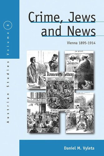Crime Jews And News Vienna 18901914 Daniel Mark Vyleta