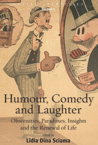 Humour Comedy And Laughter Obscenities Paradoxes Insights And The Renewal Of Life Lidia Dina Sciama Editor