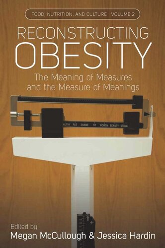 Reconstructing Obesity The Meaning Of Measures And The Measure Of Meanings Megan B Mccullough Editor Jessica A Hardin Editor