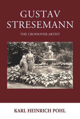 Gustav Stresemann The Crossover Artist Karl Heinrich Pohl