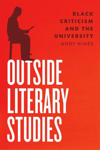 Outside Literary Studies Black Criticism And The University Andy Hines