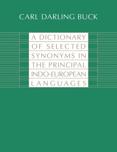 A Dictionary Of Selected Synonyms In The Principal Indoeuropean Languages Carl Darling Buck