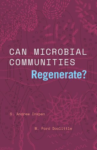 Can Microbial Communities Regenerate Uniting Ecology And Evolutionary Biology S Andrew Inkpen W Ford Doolittle