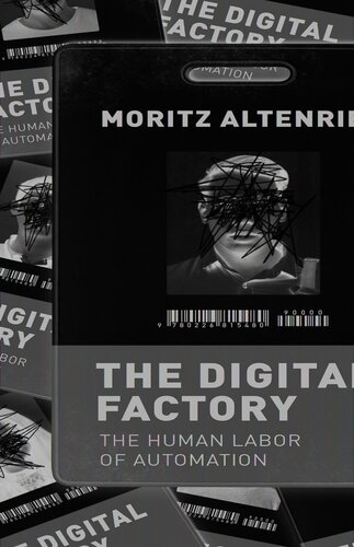 The Digital Factory The Human Labor Of Automation Moritz Altenried