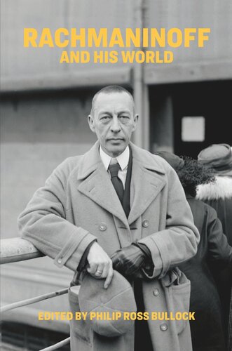 Rachmaninoff And His World 1st Edition Philip Ross Bullock