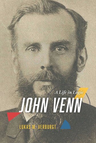 John Venn A Life In Logic Lukas M Verburgt