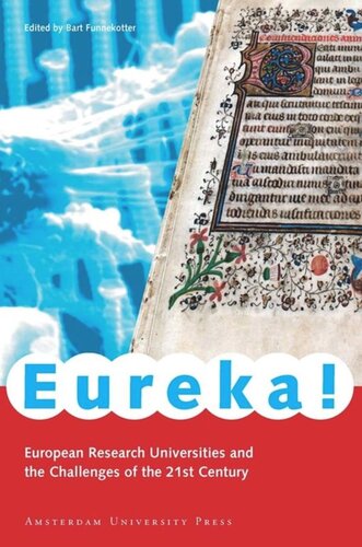Eureka European Research Universities And The Challenges Of The 21st Century Douwe Breimer Editor David Bremmer Editor Frank Provoost Editor Hester Van Santen Editor Christiaan Weijts Editor Bart Funnekotter Editor