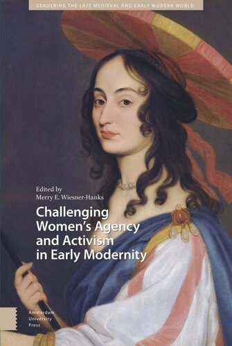 Challenging Womens Agency And Activism In Early Modernity Merry Wiesnerhanks Editor