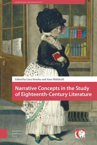 Narrative Concepts In The Study Of Eighteenthcentury Literature Liisa Steinby Editor Aino Mkikalli Editor