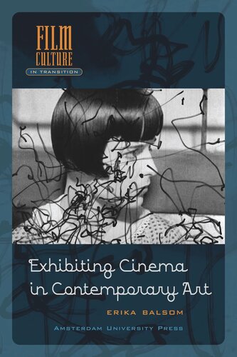 Exhibiting Cinema In Contemporary Art Erika Balsom