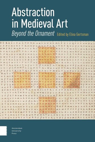 Abstraction In Medieval Art Beyond The Ornament Elina Gertsman Editor