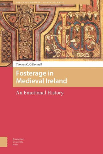 Fosterage In Medieval Ireland An Emotional History Thomas Odonnell