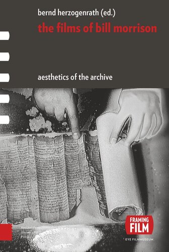The Films Of Bill Morrison Aesthetics Of The Archive Bernd Herzogenrath Editor
