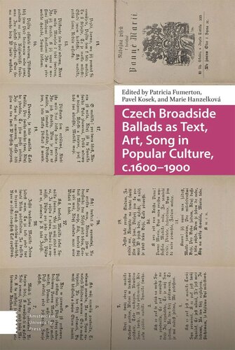 Czech Broadside Ballads As Text Art Song In Popular Culture C16001900 Patricia Fumerton Editor Pavel Kosek Editor Marie Hanzelkov Editor Milan Pol Editor