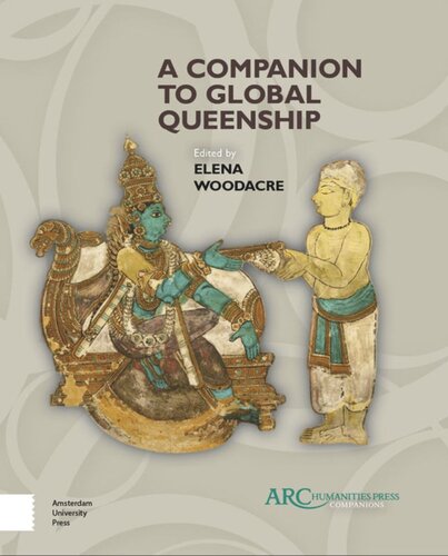 A Companion To Global Queenship Elena Woodacre Editor