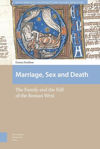 Marriage Sex And Death The Family And The Fall Of The Roman West Emma Southon