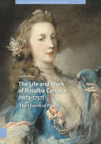 The Life And Work Of Rosalba Carriera 16731757 The Queen Of Pastel Angela Oberer