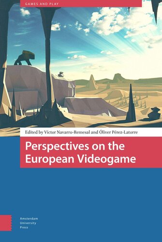 Perspectives On The European Videogame Vctor Navarroremesal Editor Liver Prezlatorre Editor