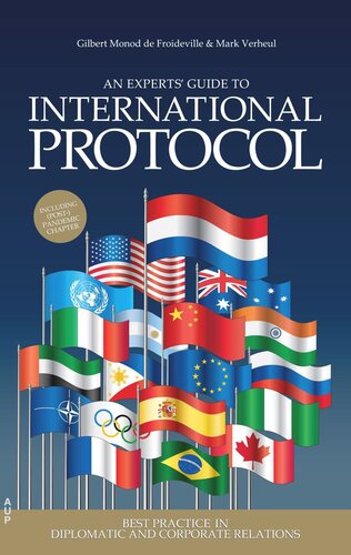 An Experts Guide To International Protocol Best Practice In Diplomatic And Corporate Relations Gilbert Monod De Froideville Mark Verheul