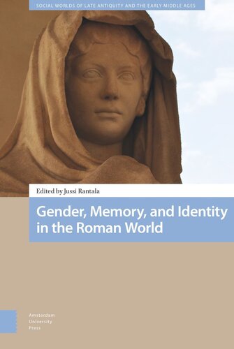 Gender Memory And Identity In The Roman World Jussi Rantala Editor