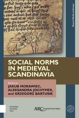 Social Norms In Medieval Scandinavia Jakub Morawiec Editor Aleksandra Jochymek Editor Grzegorz Bartusik Editor